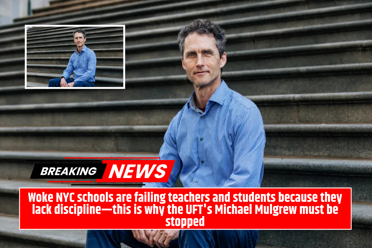 Woke NYC schools are failing teachers and students because they lack discipline—this is why the UFT's Michael Mulgrew must be stopped