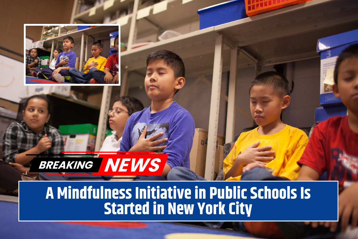 A Mindfulness Initiative in Public Schools Is Started in New York City