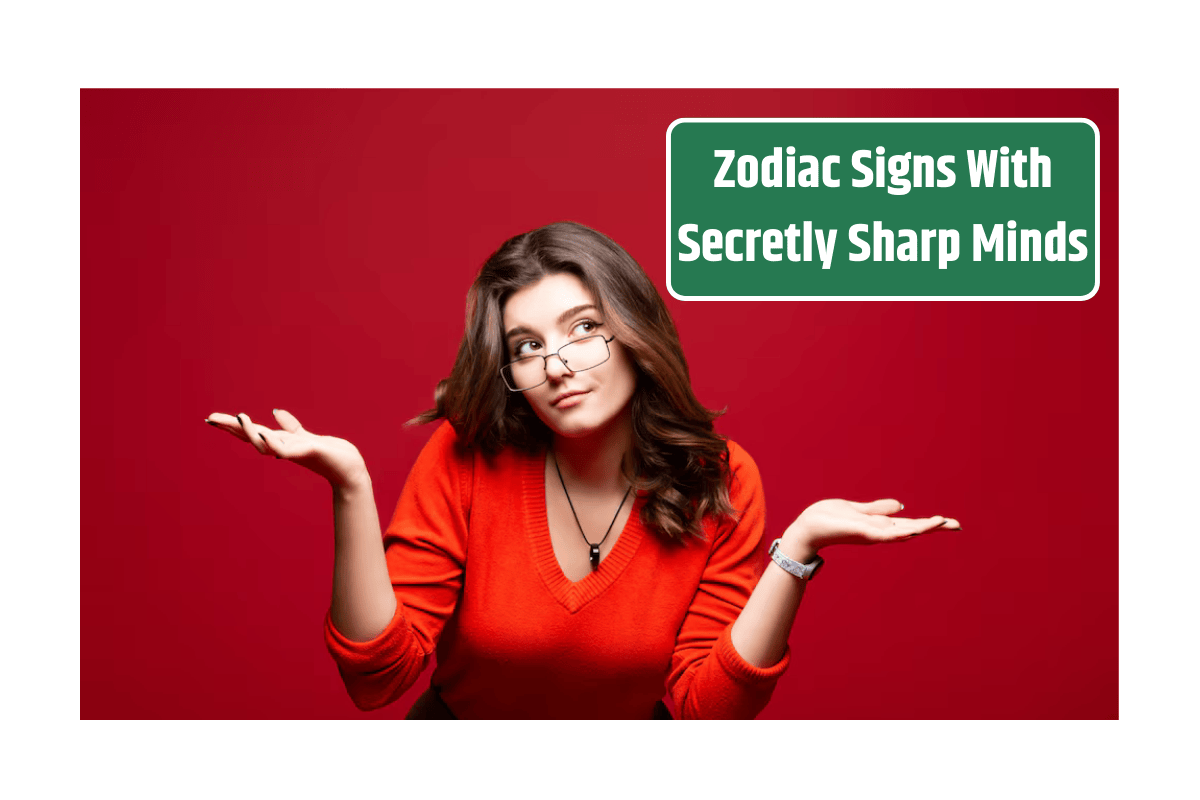 TOP 5 Zodiac Signs With Secretly Sharp Minds