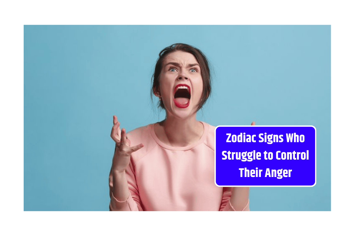 Top 3 Zodiac Signs Who Struggle to Control Their Anger