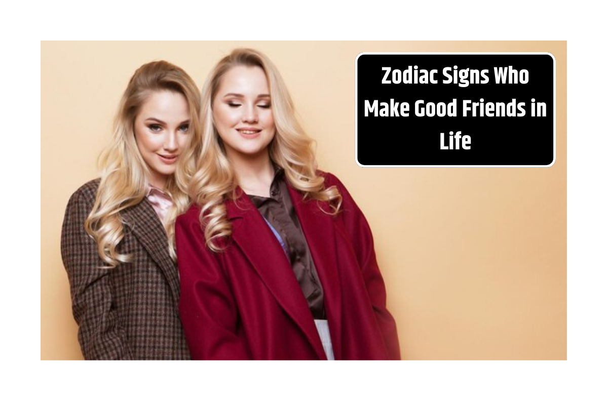 Top 5 Zodiac Signs Who Make Good Friends in Life