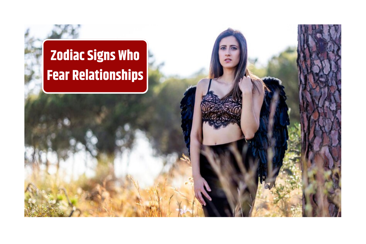 Top 5 Zodiac Signs Who Fear Relationships