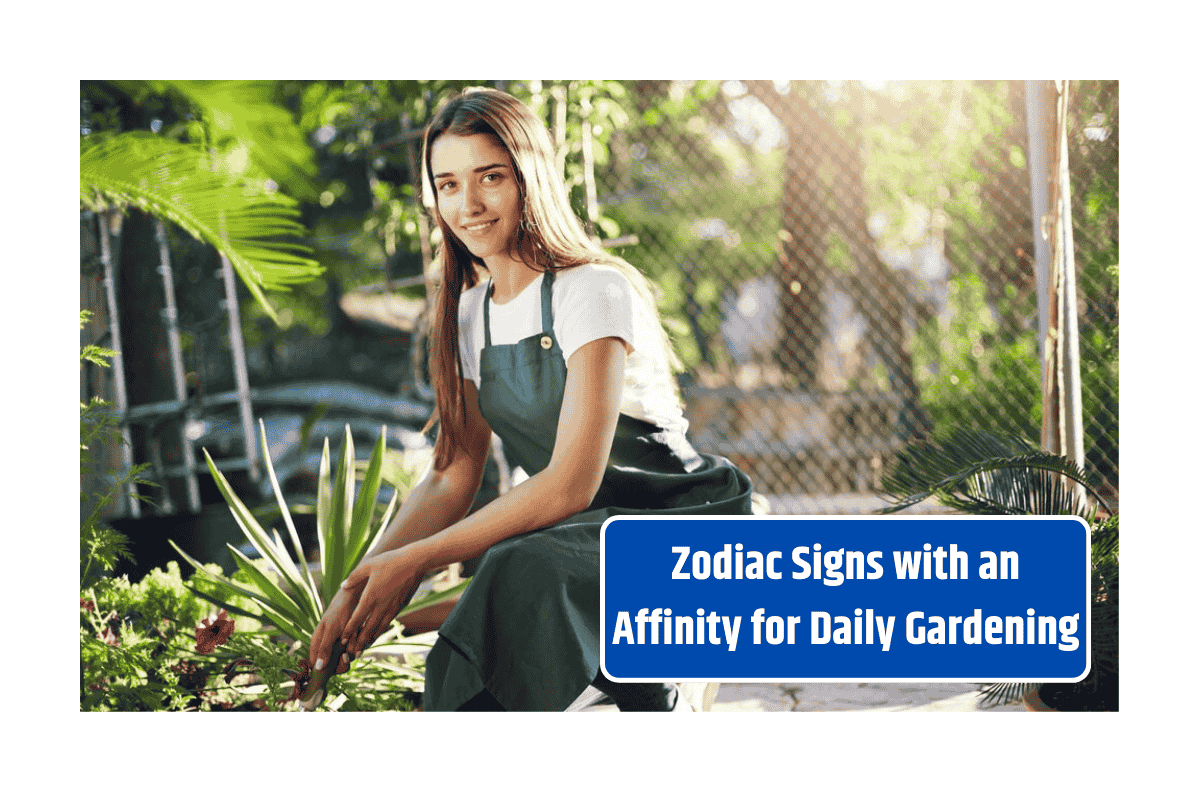 Top 5 Zodiac Signs with an Affinity for Daily Gardening