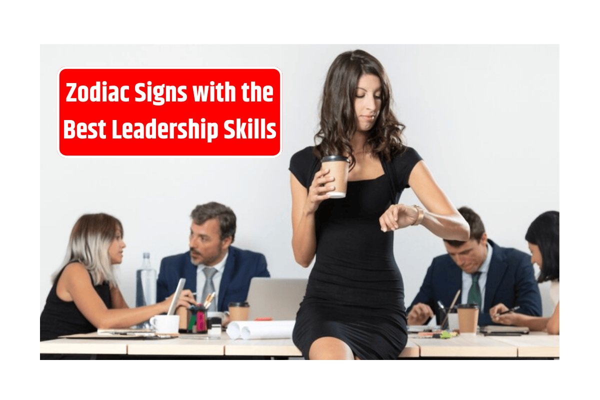 Top 5 Zodiac Signs with the Best Leadership Skills