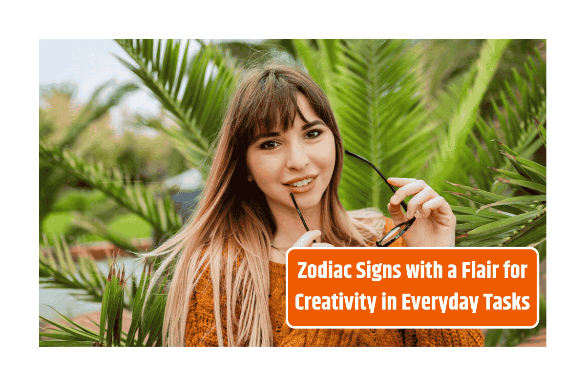 Zodiac Signs with a Flair for Creativity in Everyday Tasks
