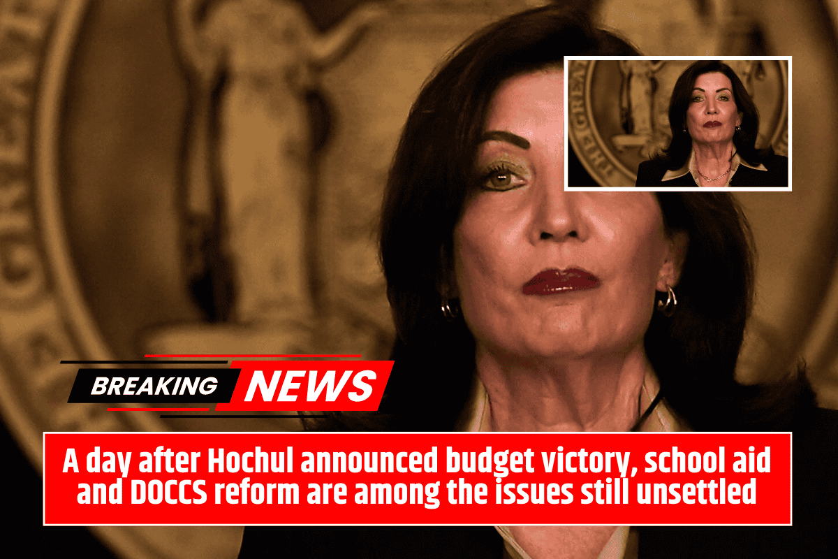 A day after Hochul announced budget victory, school aid and DOCCS reform are among the issues still unsettled