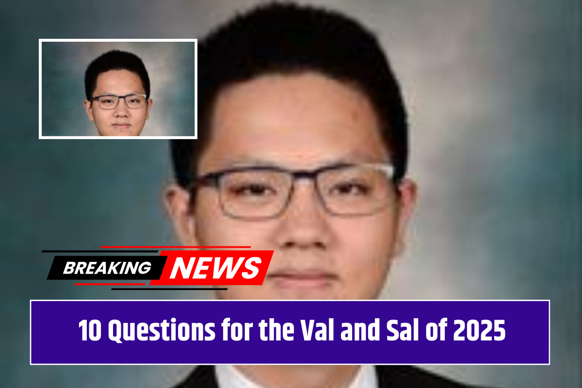 10 Questions for the Val and Sal of 2025
