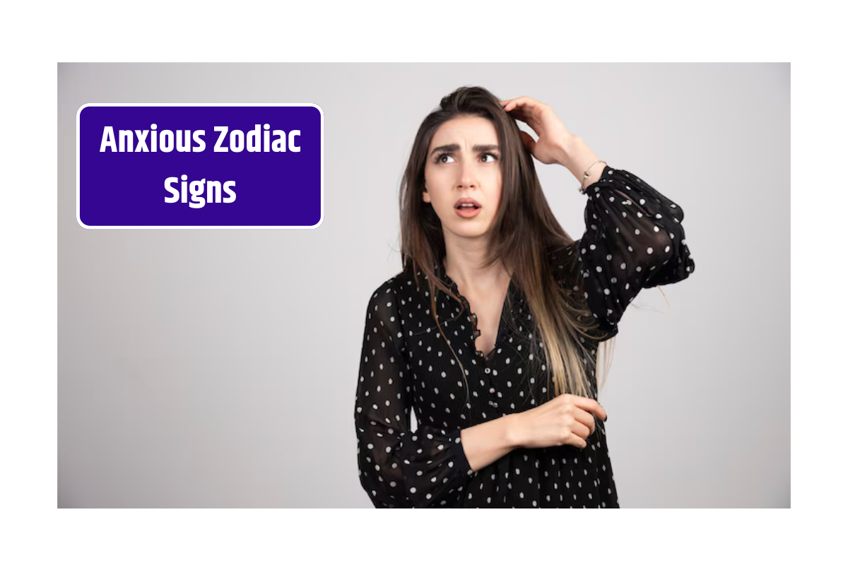 Top 5 Most Anxious Zodiac Signs