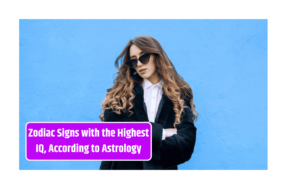 Top 4 Zodiac Signs with the Highest IQ, According to Astrology