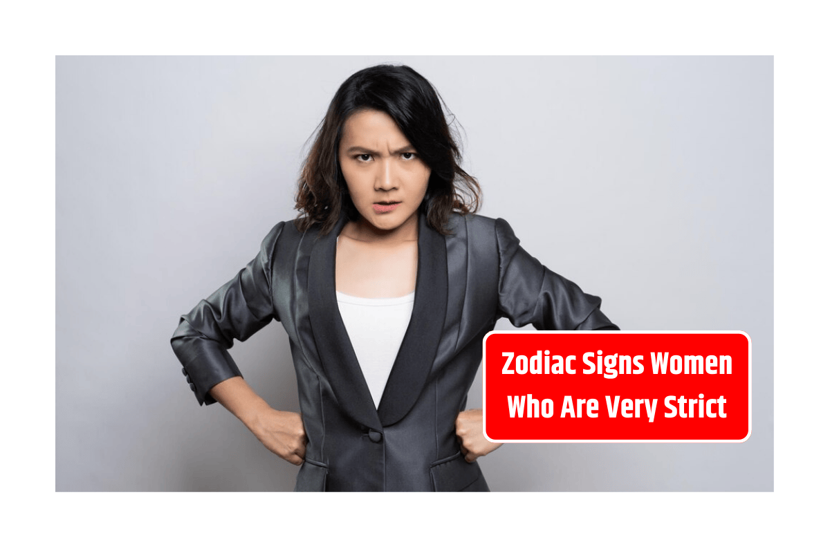 Top 4 Zodiac Signs Women Who Are Very Strict